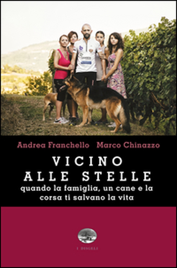 Vicino alle stelle. Quando la famiglia, un cane e la corsa ti salvano la vita - Librerie.coop Vicino alle stelle. Quando la famiglia, un cane e la corsa ti salvano la vita - Librerie.coop