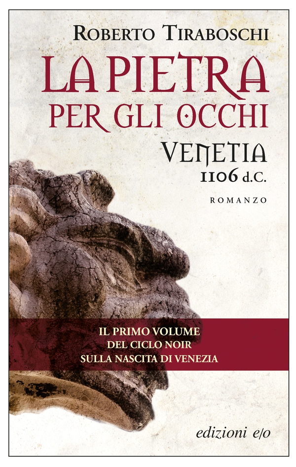 La pietra per gli occhi. Venetia 1106 d.C. - Librerie.coop La pietra per gli occhi. Venetia 1106 d.C. - Librerie.coop