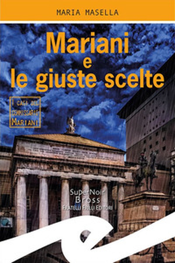 Mariani e le giuste scelte. I casi del commissario Mariani - Librerie.coop Mariani e le giuste scelte. I casi del commissario Mariani - Librerie.coop