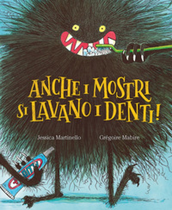 Anche i mostri si lavano i denti! - Librerie.coop Anche i mostri si lavano i denti! - Librerie.coop