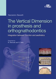 The vertical dimension in prosthesis and orthognathodontics. Integration between function and aesthetics - Librerie.coop