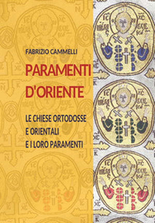 Paramenti d'Oriente. Le chiese ortodosse e orientali e i loro paramenti - Librerie.coop Paramenti d'Oriente. Le chiese ortodosse e orientali e i loro paramenti - Librerie.coop