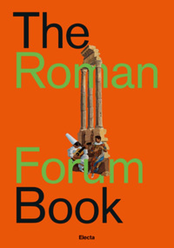 The Roman forum book. Ediz. italiana - Librerie.coop The Roman forum book. Ediz. italiana - Librerie.coop