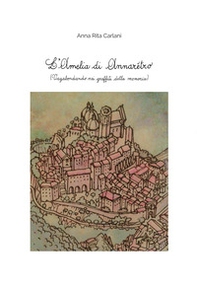 L'Amelia di Annarètro. (Vagabondando nei graffiti della memoria) - Librerie.coop L'Amelia di Annarètro. (Vagabondando nei graffiti della memoria) - Librerie.coop