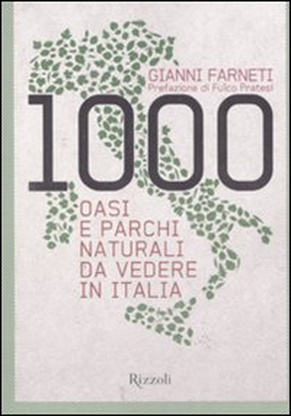 1000 oasi e parchi naturali da vedere in Italia - Librerie.coop 1000 oasi e parchi naturali da vedere in Italia - Librerie.coop