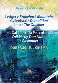 Ledger e Brokeback Mountain, Gyllenhaal e Demolition, Leto e The Outsider. Dal libro alla pellicola: Call me by your name e Alexander. Due saggi sul cinema. Ediz. italiana e inglese - Librerie.coop Ledger e Brokeback Mountain, Gyllenhaal e Demolition, Leto e The Outsider. Dal libro alla pellicola: Call me by your name e Alexander. Due saggi sul cinema. Ediz. italiana e inglese - Librerie.coop
