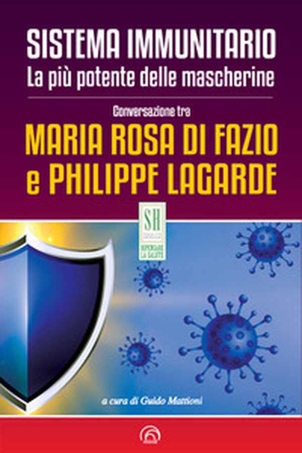 Sistema immunitario. La più potente delle mascherine - Librerie.coop Sistema immunitario. La più potente delle mascherine - Librerie.coop