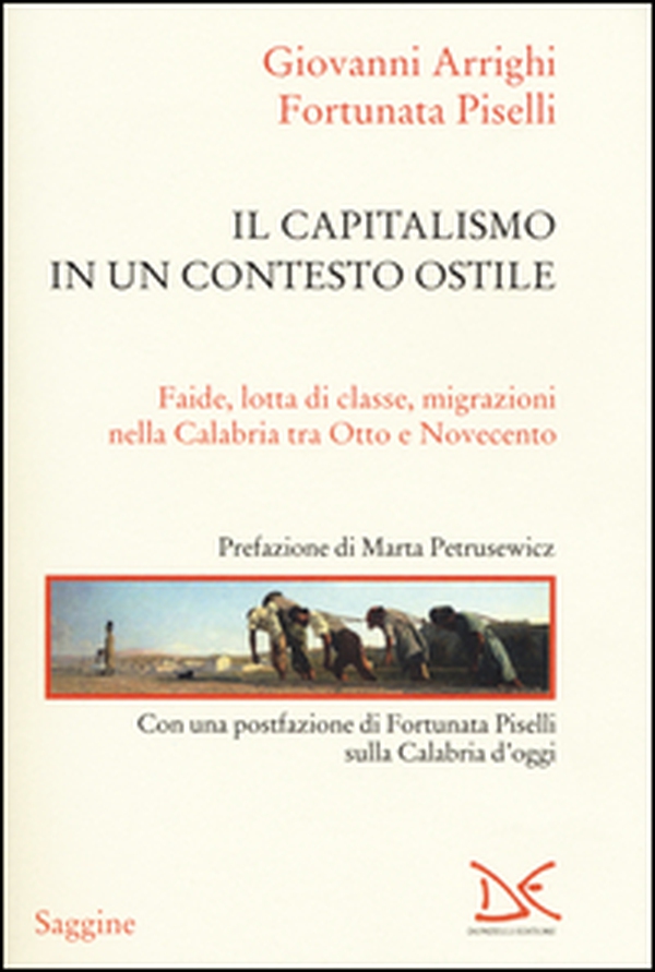 Il capitalismo in un contesto ostile. Faide, lotta di classe, migrazioni nella Calabria tra Otto e Novecento - Librerie.coop Il capitalismo in un contesto ostile. Faide, lotta di classe, migrazioni nella Calabria tra Otto e Novecento - Librerie.coop
