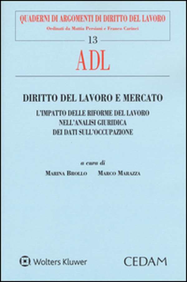 Diritto del lavoro e mercato. L'impatto delle riforme del lavoro nell'analisi giuridica dei dati sull'occupazione - Librerie.coop Diritto del lavoro e mercato. L'impatto delle riforme del lavoro nell'analisi giuridica dei dati sull'occupazione - Librerie.coop