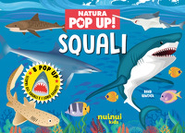 Squali. Natura pop up! - Librerie.coop Squali. Natura pop up! - Librerie.coop