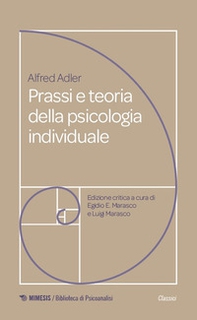 Prassi e teoria della psicologia individuale. Fondamenti di psicoterapia analitica adleriana per medici, psicologi e insegnanti (1920) - Librerie.coop Prassi e teoria della psicologia individuale. Fondamenti di psicoterapia analitica adleriana per medici, psicologi e insegnanti (1920) - Librerie.coop
