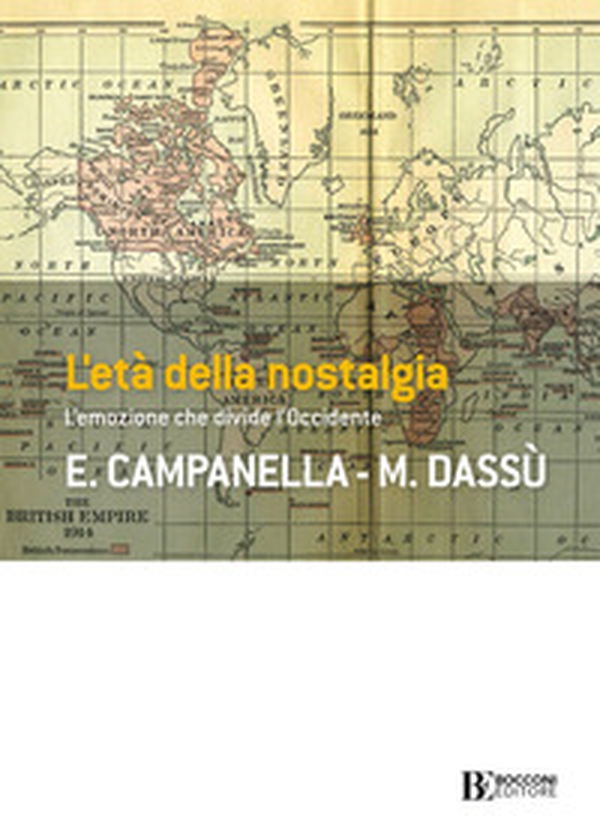 L'età della nostalgia. L'emozione che divide l'Occidente - Librerie.coop L'età della nostalgia. L'emozione che divide l'Occidente - Librerie.coop