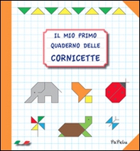 Il mio primo quaderno delle cornicette - Librerie.coop
