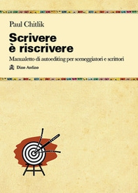 Scrivere è riscrivere. Manualetto di autoediting per sceneggiatori e scrittori - Librerie.coop