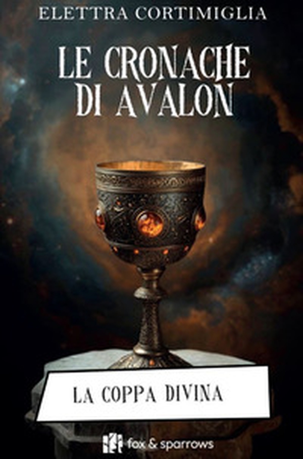 La coppa divina. Le cronache di Avalon - Librerie.coop