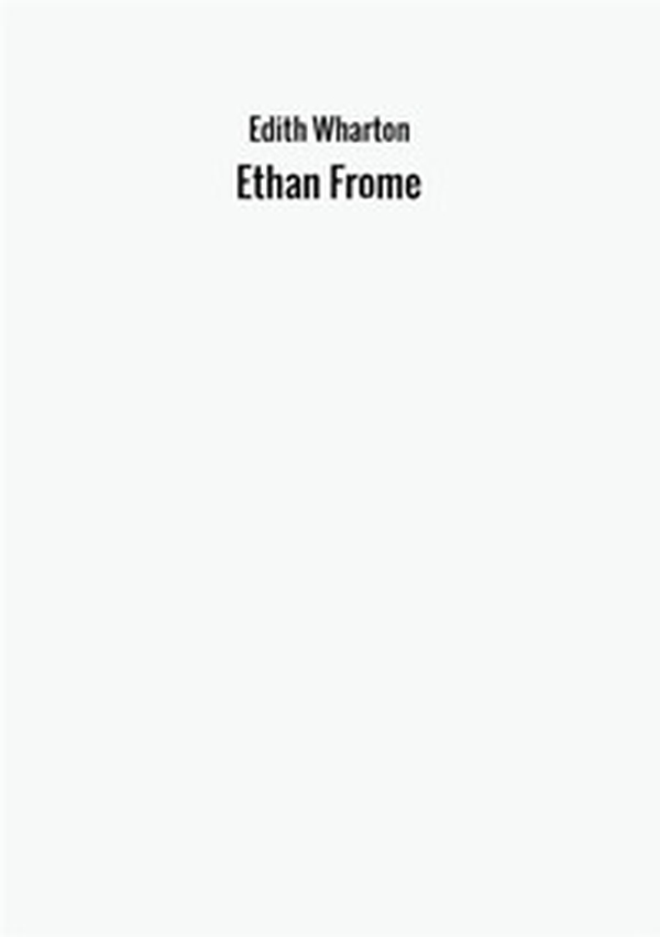 Ethan Frome - Librerie.coop Ethan Frome - Librerie.coop
