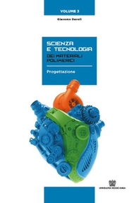 Scienza e tecnologia dei materiali polimerici - Vol. 3 - Librerie.coop