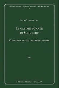 Le ultime sonate di Schubert. Contesto, testo, interpretazione - Librerie.coop Le ultime sonate di Schubert. Contesto, testo, interpretazione - Librerie.coop