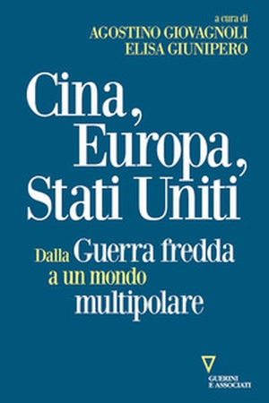 Cina, Europa, Stati Uniti. Dalla Guerra fredda a un mondo multipolare - Librerie.coop