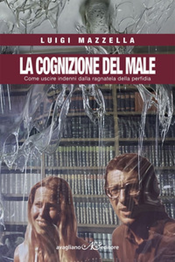 La cognizione del male. Come uscire indenni dalla ragnatela della perfidia - Librerie.coop La cognizione del male. Come uscire indenni dalla ragnatela della perfidia - Librerie.coop