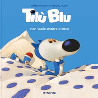 Tilù Blu non vuole andare a letto - Librerie.coop