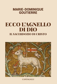 Ecco l'agnello di Dio. Il sacerdozio di Cristo - Librerie.coop Ecco l'agnello di Dio. Il sacerdozio di Cristo - Librerie.coop