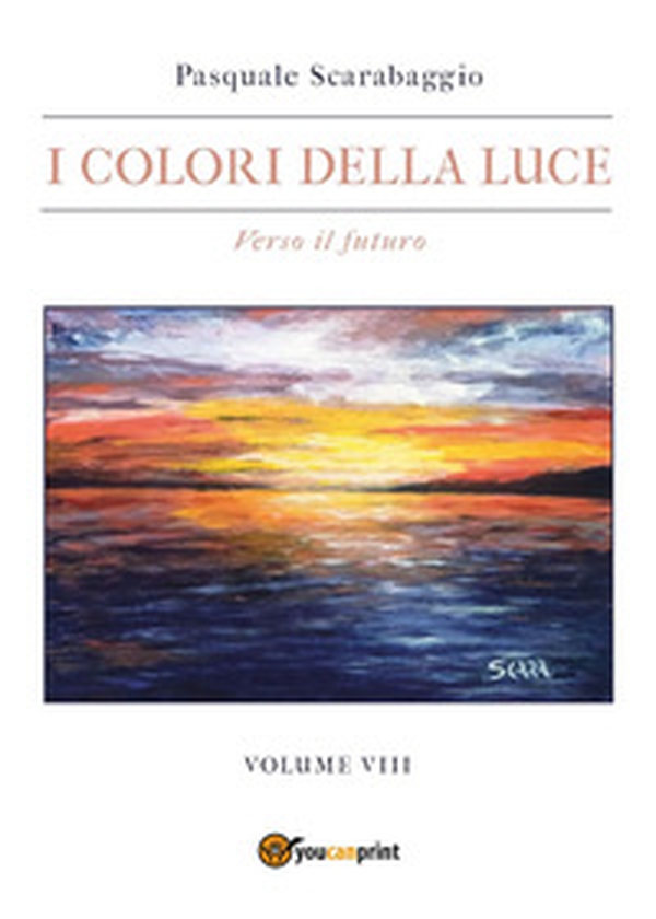 I colori della luce - Vol. 8 - Librerie.coop I colori della luce - Vol. 8 - Librerie.coop