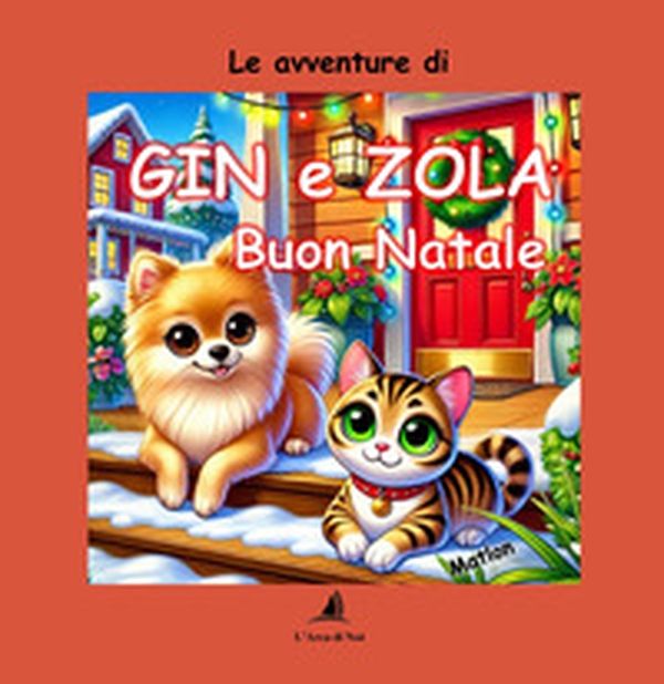 Buon Natle. Le avventure di Gin e Zola - Librerie.coop Buon Natle. Le avventure di Gin e Zola - Librerie.coop