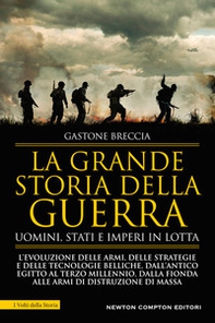 La grande storia della guerra. Uomini, Stati e imperi in lotta - Librerie.coop La grande storia della guerra. Uomini, Stati e imperi in lotta - Librerie.coop
