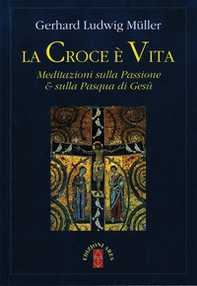 La croce è vita. Meditazioni sulla passione & sulla Pasqua di Gesù - Librerie.coop La croce è vita. Meditazioni sulla passione & sulla Pasqua di Gesù - Librerie.coop