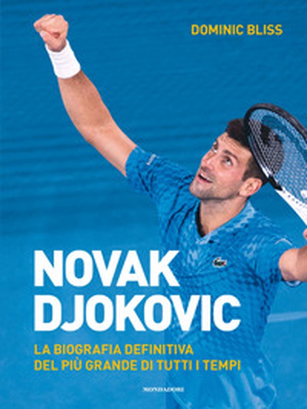 Novak Djokovic. La biografia definitiva del più grande di tutti i tempi - Librerie.coop Novak Djokovic. La biografia definitiva del più grande di tutti i tempi - Librerie.coop