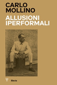 Carlo Mollino. Allusioni Iperformali-Hyperformal allusions - Librerie.coop