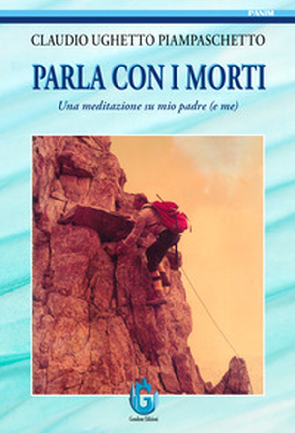 Parla con i morti. Una meditazione su mio padre (e me) - Librerie.coop Parla con i morti. Una meditazione su mio padre (e me) - Librerie.coop
