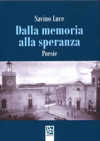 Dalla memoria alla speranza. Poesie - Librerie.coop Dalla memoria alla speranza. Poesie - Librerie.coop