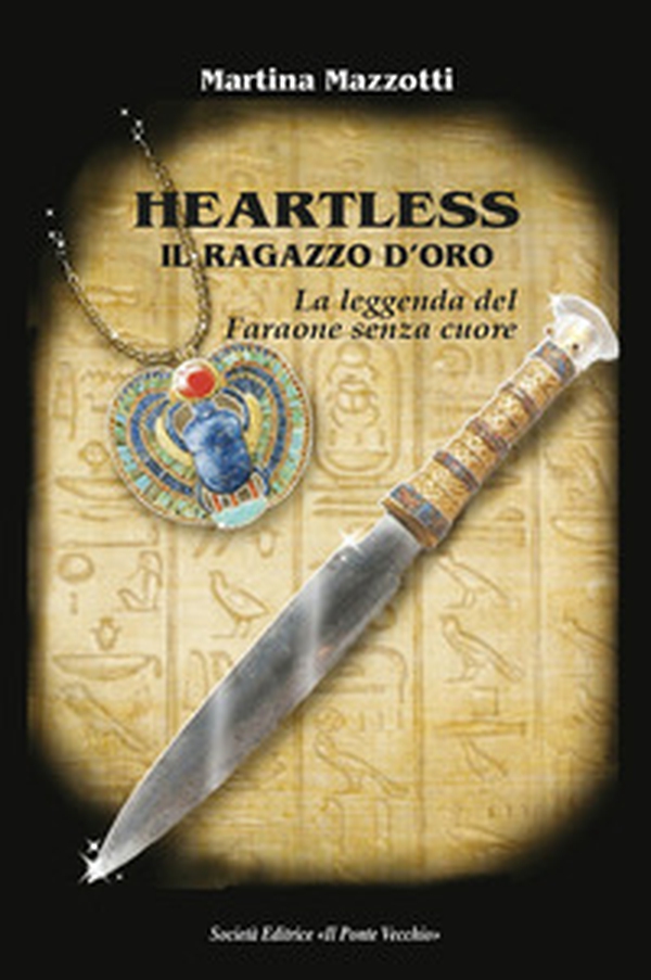 Heartless. Il ragazzo d'oro. La leggenda del Faraone senza cuore - Librerie.coop Heartless. Il ragazzo d'oro. La leggenda del Faraone senza cuore - Librerie.coop