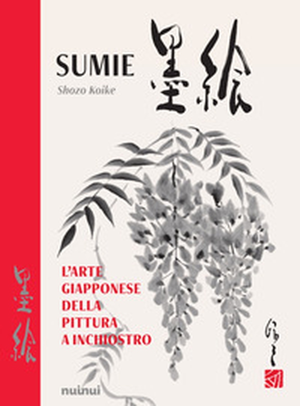 Sumie. L'arte giapponese della pittura a inchiostro - Librerie.coop Sumie. L'arte giapponese della pittura a inchiostro - Librerie.coop