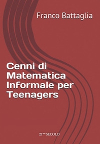Cenni di matematica informale per teenagers - Librerie.coop
