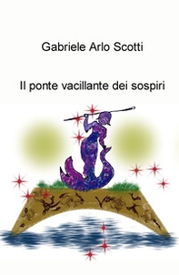 Il ponte vacillante dei sospiri - Librerie.coop