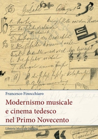 Modernismo musicale e cinema tedesco nel primo Novecento - Librerie.coop