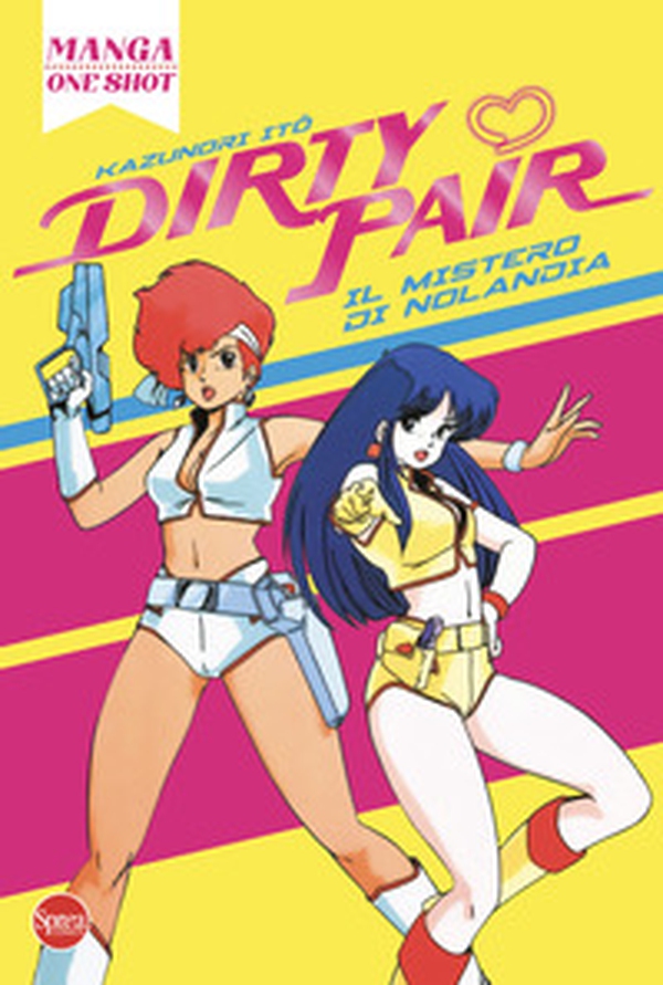 Dirty Pair. Il mistero di Nolandia - Librerie.coop Dirty Pair. Il mistero di Nolandia - Librerie.coop