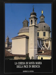 La chiesa di Santa Maria della Pace in Brescia - Librerie.coop