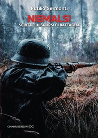 Niemals! Scritti e discorsi di battaglia - Librerie.coop