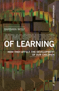 Atmospheres of learning. How they affect the development of our children - Librerie.coop