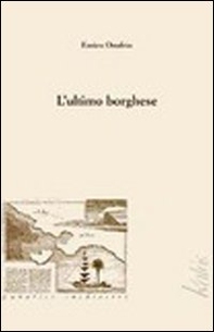 L'ultimo borghese - Librerie.coop