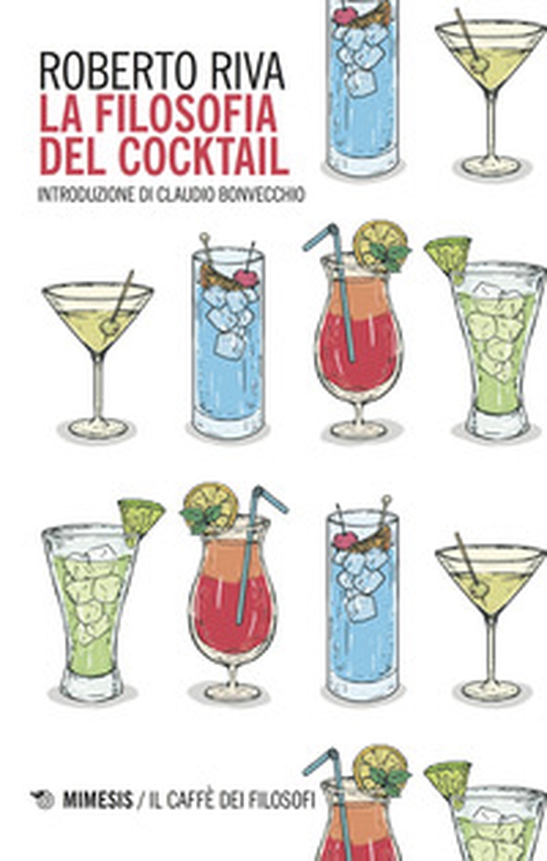 La filosofia del cocktail - Librerie.coop La filosofia del cocktail - Librerie.coop