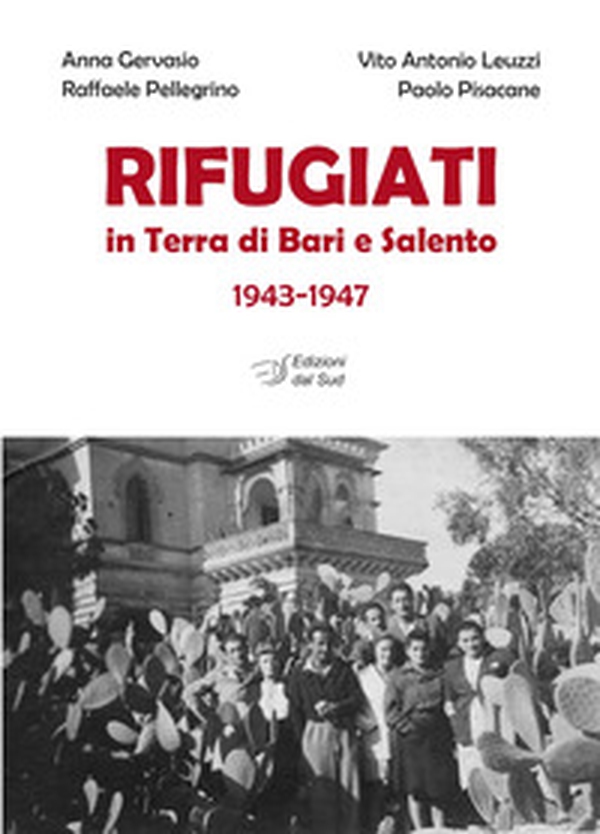 Rifugiati in Terra di Bari e Salento 1943-1947 - Librerie.coop Rifugiati in Terra di Bari e Salento 1943-1947 - Librerie.coop