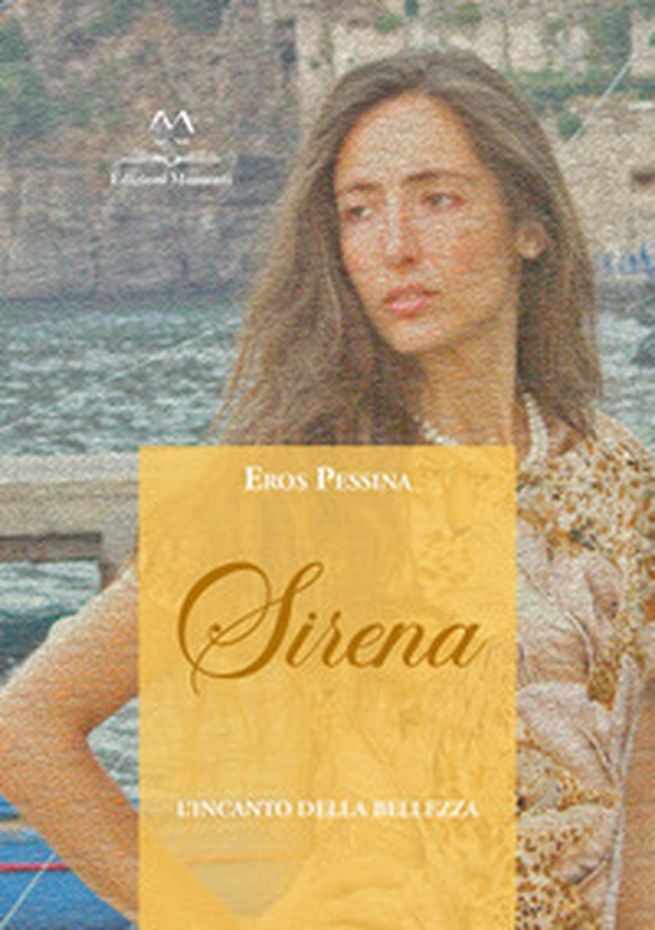 Sirena. L'incanto della bellezza - Librerie.coop Sirena. L'incanto della bellezza - Librerie.coop