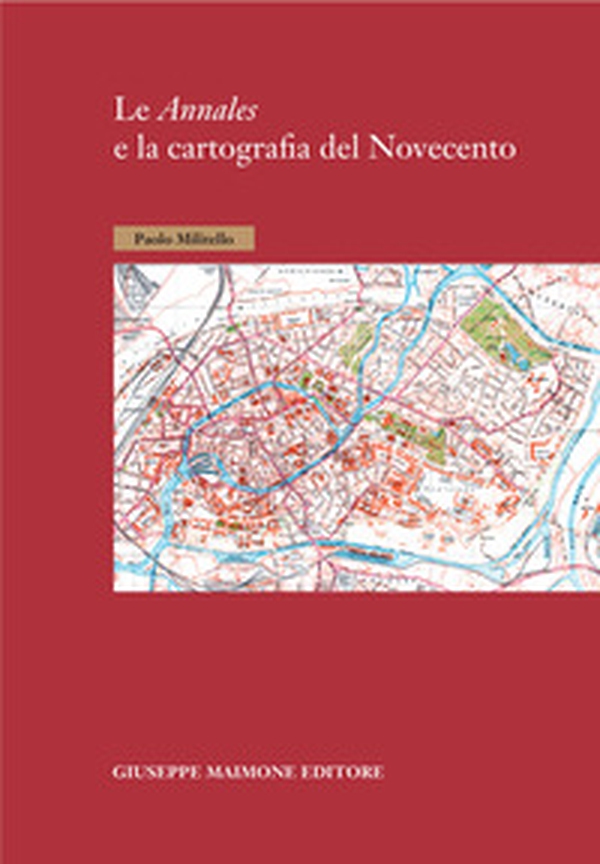 Le Annales e la cartografia del Novecento - Librerie.coop Le Annales e la cartografia del Novecento - Librerie.coop