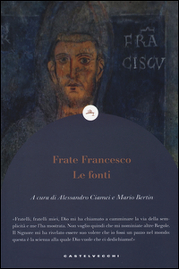 Frate Francesco. Le fonti - Librerie.coop Frate Francesco. Le fonti - Librerie.coop