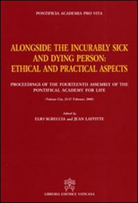 Alongside the incurably sick and dying person. Ethical and practical aspects - Librerie.coop